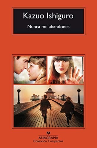 Nunca me abandones - Kazuo Ishiguro · 2016