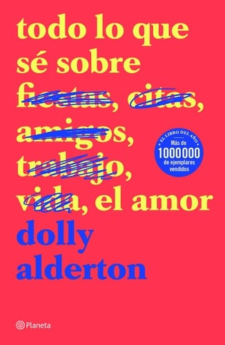 Todo lo Que Sé Sobre el Amor - Dolly Alderton · 2020