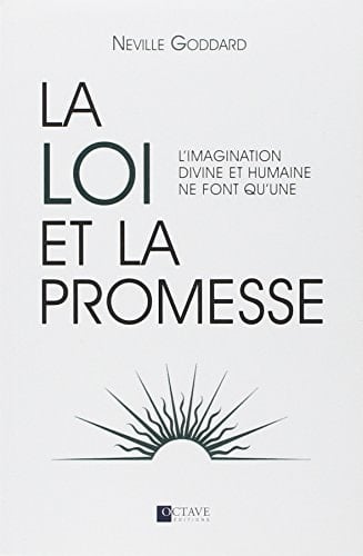La Loi et la Promesse L'imagination Divine et Humaine Ne Font Qu'une - Neville · 2013