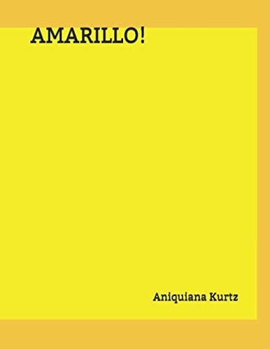 AMARILLO! - Aniquiana Kurtz • 2020