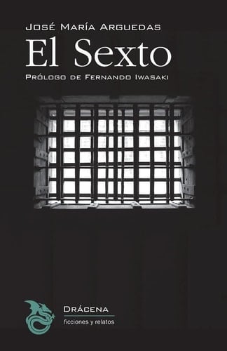 El sexto - Jose Maria Arguedas