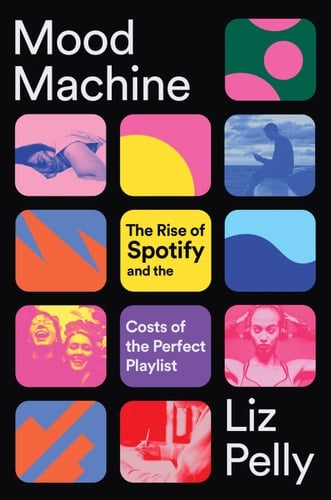 Mood Machine - Liz Pelly · 2025