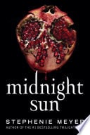 Midnight Sun - Stephenie Meyer • 2020