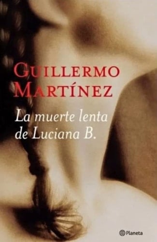 La muerte lenta de Luciana B. - MARTINEZ • 2014
