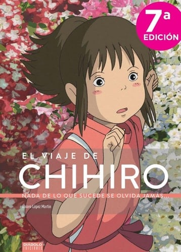 El viaje de Chihiro. Nada de lo que sucede se olvida jamás... - · 2018