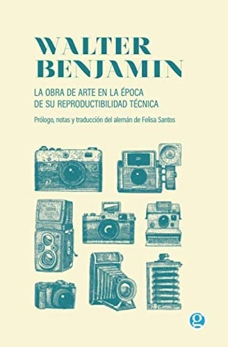 La obra de arte en la época de su reproductibilidad técnica - Walter Benjamin • 2019