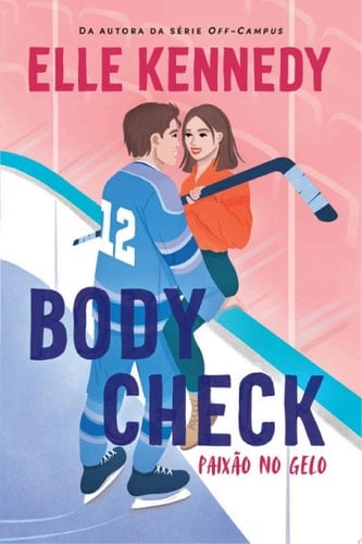 Body Check – Paixão no Gelo - Elle Kennedy · 2025