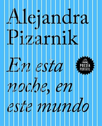 En esta noche, en este mundo - Alejandra Pizarnik · 2017