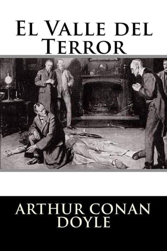 El Valle Del Terror - Sir Arthur Conan Doyle · 2016
