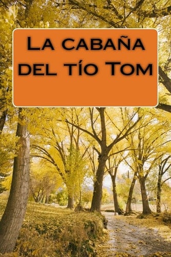 La Cabaña Del Tío Tom - Harriet Beecher Stowe · 2015