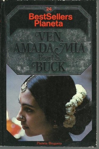 Ven, Amada Mia - Pearl S. Buck