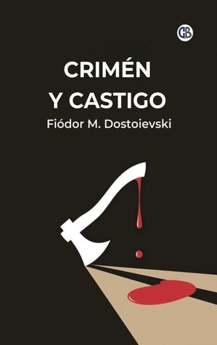 Crimen Y Castigo - FIODOR M. DOSTOIEVSKI · 2025
