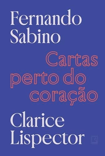 Cartas perto do coração - Fernando Tavares Sabino · 2024