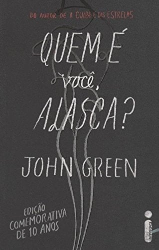 Quem É Você, Alasca? - John Green · 2015