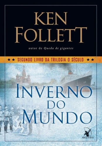 Inverno do mundo - Ken Follett · 2012