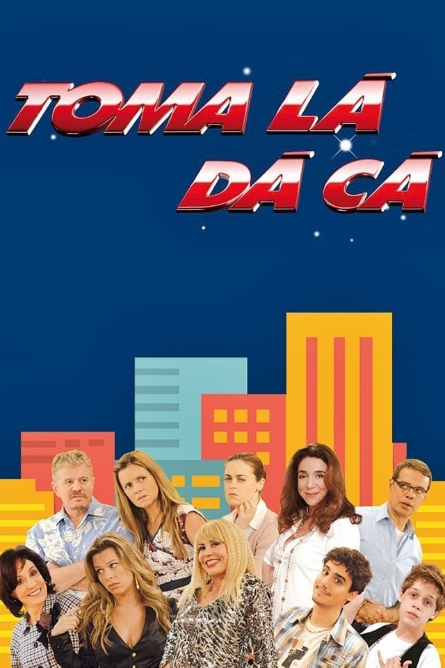 Toma Lá, Dá Cá - Miguel Falabella, Maria Carmem Barbosa · 2007