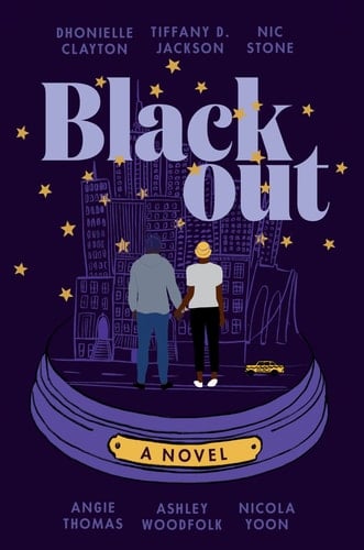 Blackout - Dhonielle Clayton, Tiffany D. Jackson, Nic Stone, Angie Thomas, Ashley Woodfolk, Nicola Yoon · 2022