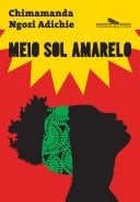 Meio sol amarelo - Chimamanda Ngozi Adichie · 2008