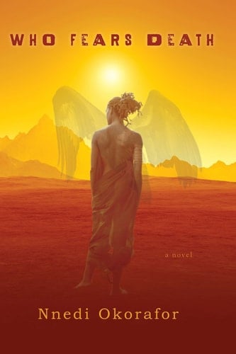 Who Fears Death - Nnedi Okorafor • 2011