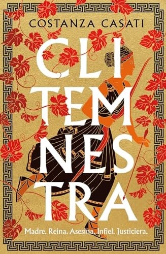Clitemnestra / Clytemnestra (Spanish Edition) - Costanza Casati • 2024