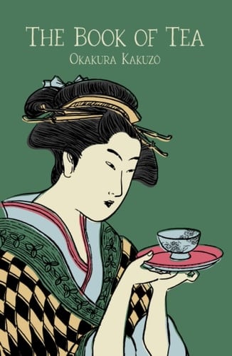 The Book of Tea - Okakura Kakuzō · 2022