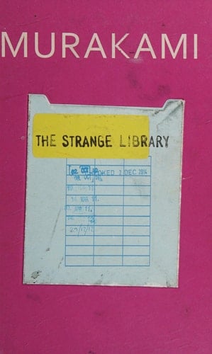 The Strange Library - Haruki Murakami · 2014