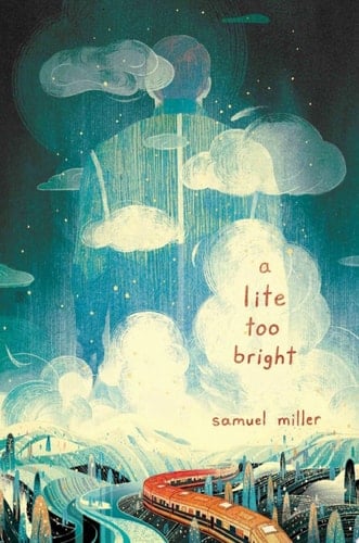 A Lite Too Bright - Samuel Miller · 2018