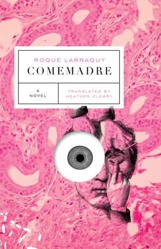 Comemadre - Roque Larraquy · 2018