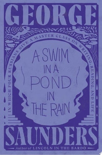 A Swim in a Pond in the Rain - George Saunders · 2021