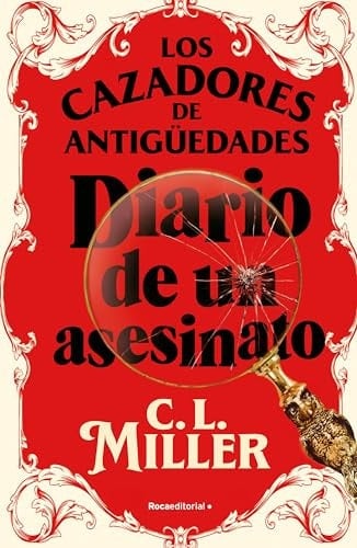 Los cazadores de antigüedades. Diario de un asesinato - C.L. Miller, unknown author