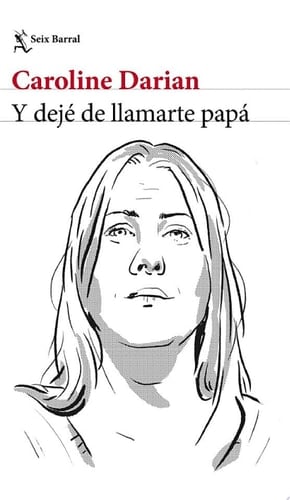 Y dejé de llamarte papá - Caroline Darian · 2025