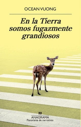 En la Tierra somos fugazmente grandiosos - Ocean Vuong · 2020