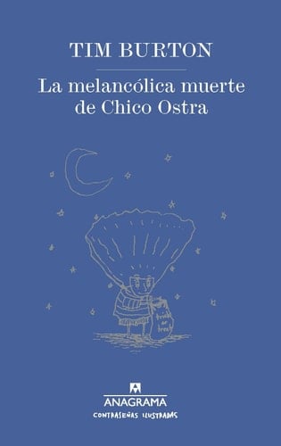 La Melancolica Muerte de Chico Ostra - Tim Burton · 2019