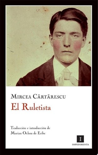 El Ruletista - Mircea Cartarescu, Enrique Redel Lozano · 2010