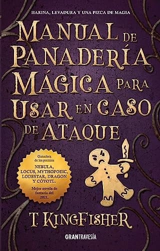 Manual de Panadería Mágica Para Usar En Caso de Ataque - T. Kingfisher · 2024