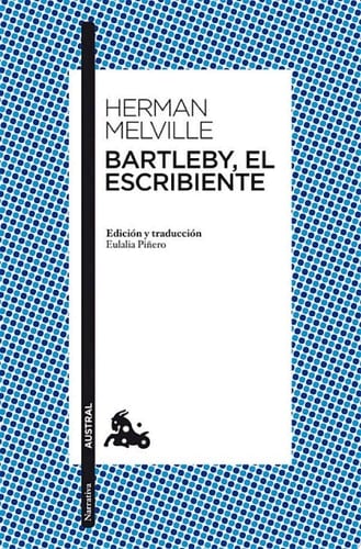 Bartleby, el escribiente - Herman Melville, Eulalia Piñero · 2013