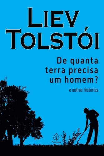 De quanta terra precisa um homem? - Liev Tolstói · 2021