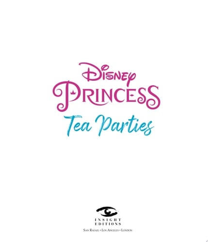 Disney Princess Tea Parties Cookbook (Kids Cookbooks, Disney Fans) - Sarah Walker Caron · 2022