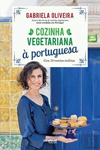 Cozinha vegetariana à portuguesa - Gabriela Oliveira · 2018