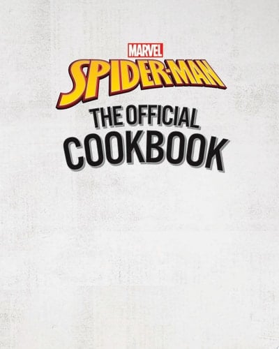 Marvel: Spider-Man: The Official Cookbook - Jermaine McLaughlin, Paul Eschbach, Von Diaz · 2024