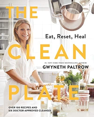 The Clean Plate Eat, Reset, Heal - Gwyneth Paltrow · 2019