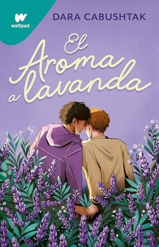 El aroma a lavanda / The Scent of Lavender (Spanish Edition) - DARA CABUSHTAK • 2024