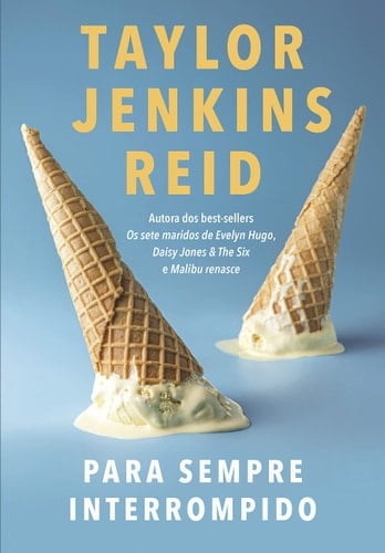 Para sempre interrompido - Taylor Jenkins Reid · 2021