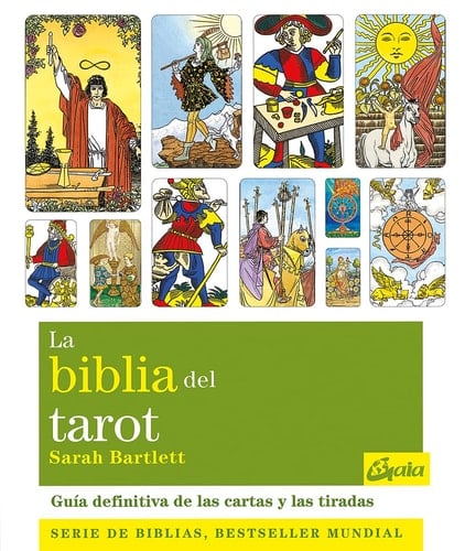 La biblia del tarot: Guía definitiva de las cartas y las tiradas (Spanish Edition) - Sarah Bartlett · 2013
