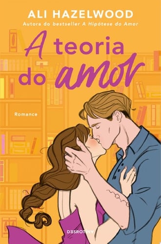 A Teoria Do Amor - Ali Hazelwood · 2023