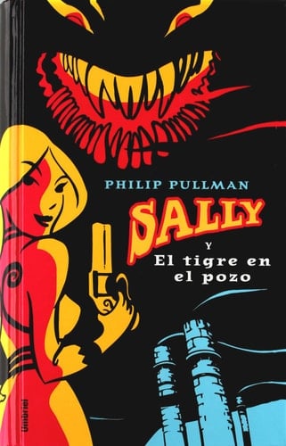 Sally y el Tigre en el Pozo - Philip Pullman · 2003