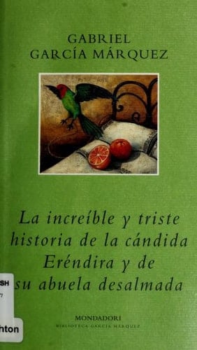 La Increible y Triste Historia de la Candida Erendira y de su Abuela Desalmada - Gabriel Garcia Marquez • 2006