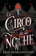 El circo de la noche - Erin Morgenstern · 2020