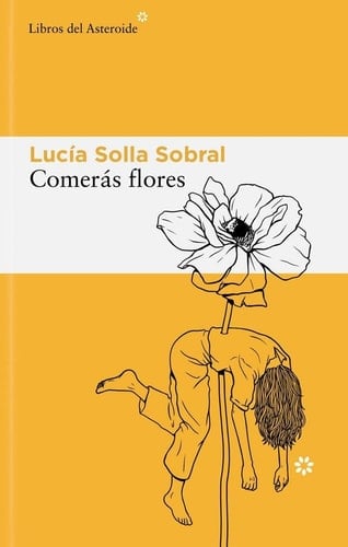 Comerás flores - Lucía Solla Sobral · 2025