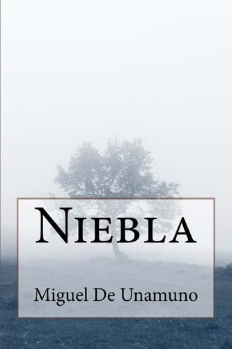 Niebla - Miguel De Unamuno · 2018